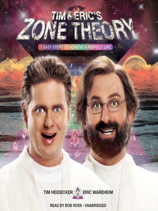 Title details for Tim and Eric's Zone Theory by Tim Heidecker - Available